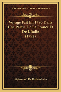Voyage Fait En 1790 Dans Une Partie De La France Et De L'Italie (1792)