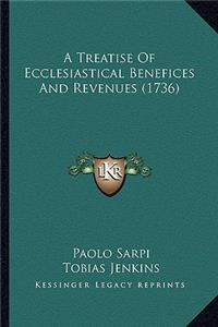 A Treatise Of Ecclesiastical Benefices And Revenues (1736)