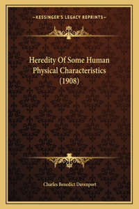 Heredity of Some Human Physical Characteristics (1908)