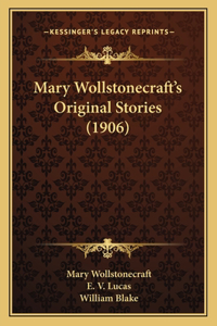 Mary Wollstonecraft's Original Stories (1906)
