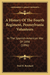 History Of The Fourth Regiment, Pennsylvania Volunteers
