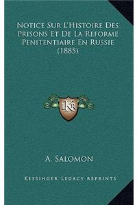 Notice Sur L'Histoire Des Prisons Et De La Reforme Penitentiaire En Russie (1885)