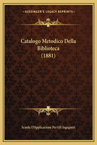 Catalogo Metodico Della Biblioteca (1881)