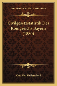 Civilgesetzstatistik Des Konigreichs Bayern (1880)