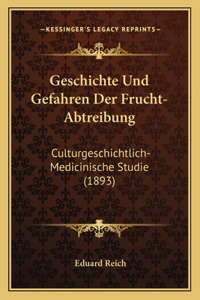 Geschichte Und Gefahren Der Frucht-Abtreibung