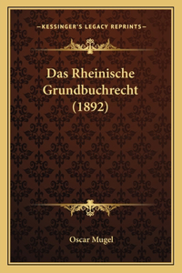 Das Rheinische Grundbuchrecht (1892)
