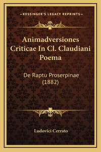 Animadversiones Criticae In Cl. Claudiani Poema