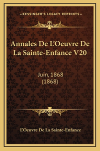 Annales De L'Oeuvre De La Sainte-Enfance V20