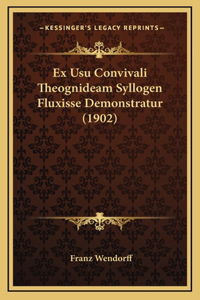 Ex Usu Convivali Theognideam Syllogen Fluxisse Demonstratur (1902)