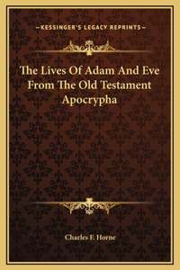 The Lives Of Adam And Eve From The Old Testament Apocrypha