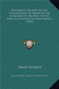 Documents Relative To The Investigation, By Order Of The Secretary Of The Navy, Of The Official Conduct Of Amos Binney (1822)