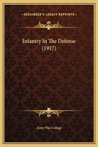 Infantry In The Defense (1917)