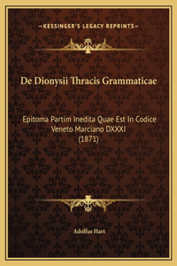 De Dionysii Thracis Grammaticae