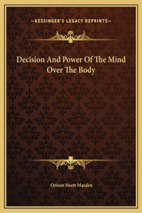 Decision And Power Of The Mind Over The Body
