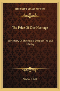 The Price Of Our Heritage