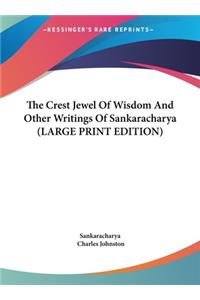 The Crest Jewel of Wisdom and Other Writings of Sankaracharya