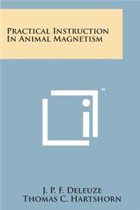 Practical Instruction in Animal Magnetism