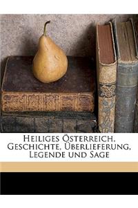 Heiliges Osterreich, Geschichte, Uberlieferung, Legende Und Sage
