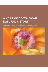 A Year of Costa Rican Natural History