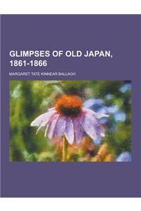 Glimpses of Old Japan, 1861-1866