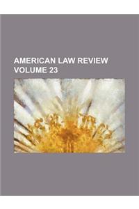 American Law Review Volume 23