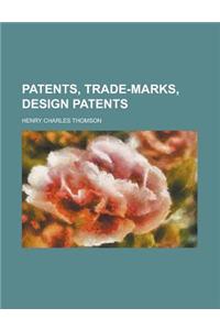 Patents, Trade-Marks, Design Patents