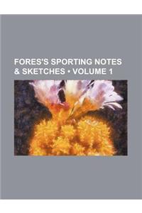 Fores's Sporting Notes & Sketches (Volume 1)
