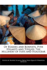 Of Beanies and Bonnets, Pith Helmets and Toques