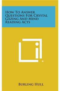 How to Answer Questions for Crystal Gazing and Mind Reading Acts