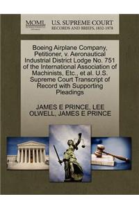 Boeing Airplane Company, Petitioner, V. Aeronautical Industrial District Lodge No. 751 of the International Association of Machinists, Etc., et al. U.S. Supreme Court Transcript of Record with Supporting Pleadings