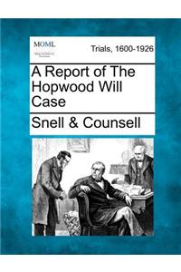 A Report of The Hopwood Will Case