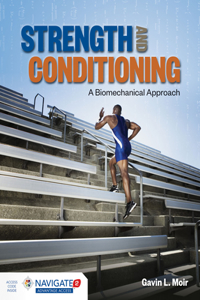Strength and Conditioning: A Biomechanical Approach