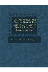 Des Prokopius Von Casarea Geschichte Seiner Zeit, Erster Band