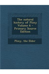 The Natural History of Pliny Volume 6