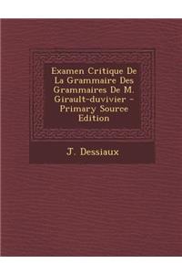 Examen Critique de La Grammaire Des Grammaires de M. Girault-Duvivier - Primary Source Edition