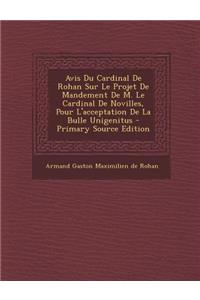 Avis Du Cardinal De Rohan Sur Le Projet De Mandement De M. Le Cardinal De Novilles, Pour L'acceptation De La Bulle Unigenitus