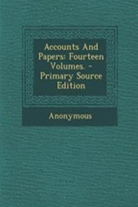 Accounts and Papers: Fourteen Volumes. - Primary Source Edition