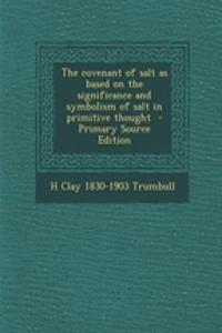 The Covenant of Salt as Based on the Significance and Symbolism of Salt in Primitive Thought