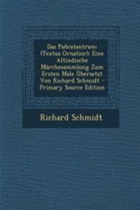 Das Pancatantram: (Textus Ornatior); Eine Altindische Marchesammlung Zum Ersten Male Ubersetzt Von Richard Schmidt - Primary Source Edition