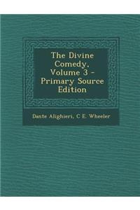 The Divine Comedy, Volume 3 - Primary Source Edition