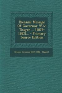 Biennial Message of Governor W.W. Thayer ... [1879-1882]...