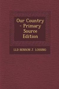 Our Country - Primary Source Edition