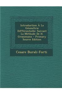 Introduction a la Geometrie Differentielle: Suivant La Methode de H. Grassmann - Primary Source Edition