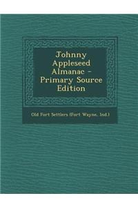 Johnny Appleseed Almanac - Primary Source Edition