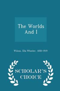 Worlds and I - Scholar's Choice Edition