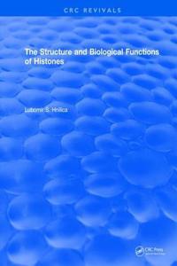 The Structure and Biological Function of Histones