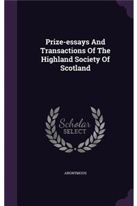 Prize-Essays and Transactions of the Highland Society of Scotland