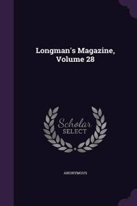 Longman's Magazine, Volume 28