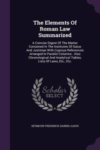 The Elements Of Roman Law Summarized