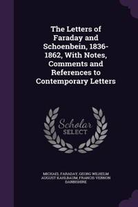 The Letters of Faraday and Schoenbein, 1836-1862, with Notes, Comments and References to Contemporary Letters